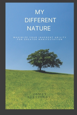 My Different Nature: maximize your inherent abi... B0BKCPYZTQ Book Cover