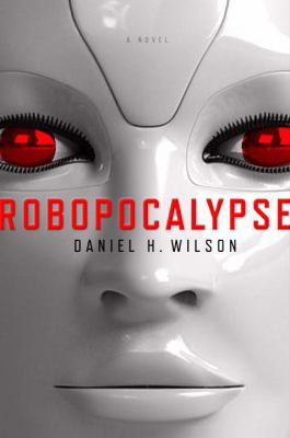 Robopocalypse 0385533853 Book Cover