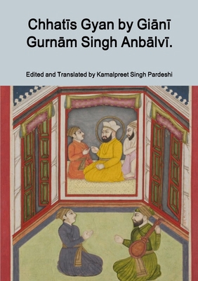 Chhatīs Gyan by Giānī Gurnā... 1716986729 Book Cover