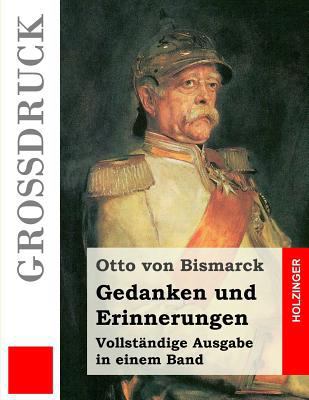 Gedanken und Erinnerungen (Großdruck) [German] 1491294787 Book Cover