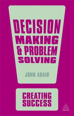 Decision Making & Problem Solving (Sunday Times... 0749466960 Book Cover