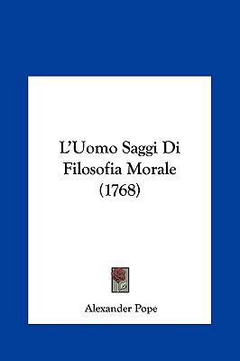 L'Uomo Saggi Di Filosofia Morale (1768) [French] 1162053313 Book Cover