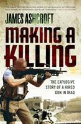 Making a Killing: The Explosive Story of a Hire... 0753512343 Book Cover