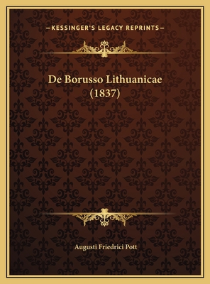De Borusso Lithuanicae (1837) [Latin] 116972597X Book Cover