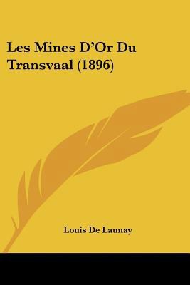 Les Mines D'Or Du Transvaal (1896) [French] 1160174091 Book Cover