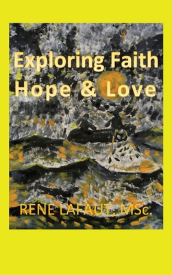 Exploring Faith Hope & Love 1778292275 Book Cover