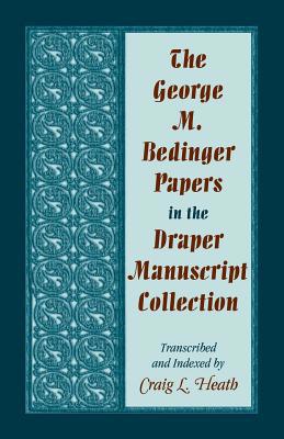 The George M. Bedinger Papers in the Draper Man... 0788420712 Book Cover