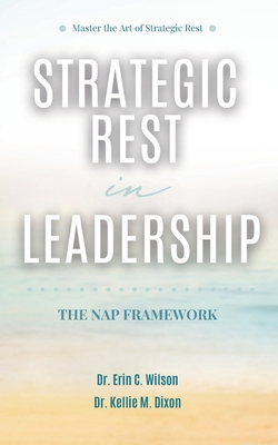Strategic Rest in Leadership: The NAP Framework B0DKD3NZTJ Book Cover