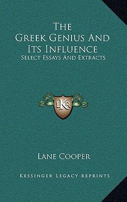 The Greek Genius and Its Influence: Select Essa... 1164501852 Book Cover