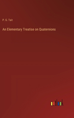 An Elementary Treatise on Quaternions 3385234484 Book Cover