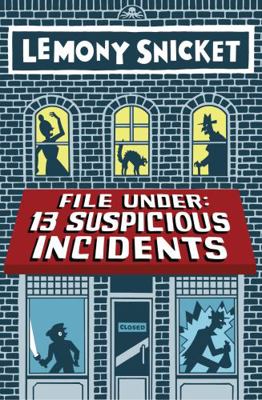 File Under: 13 Suspicious Incidents 0316393061 Book Cover