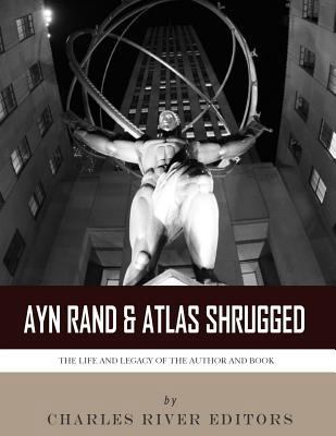 Ayn Rand & Atlas Shrugged: The Life and Legacy ... 1978289650 Book Cover