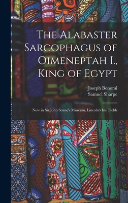 The Alabaster Sarcophagus of Oimeneptah I., Kin... 1016148399 Book Cover