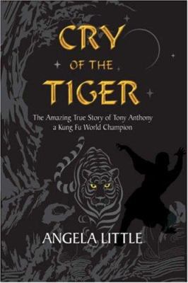 Cry of the Tiger: The Amazing True Story of Ton... 1860245943 Book Cover