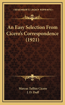 An Easy Selection From Cicero's Correspondence ... 1165957493 Book Cover