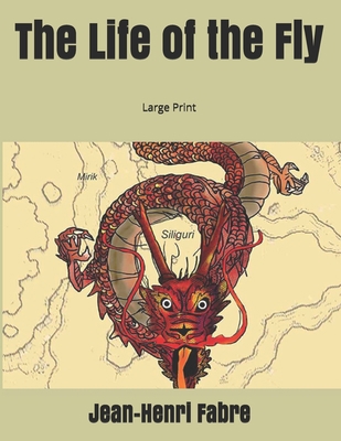 The Life of the Fly: Large Print 1697603866 Book Cover