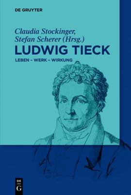 Ludwig Tieck: Leben - Werk - Wirkung (German Ed... [German] 3110462141 Book Cover