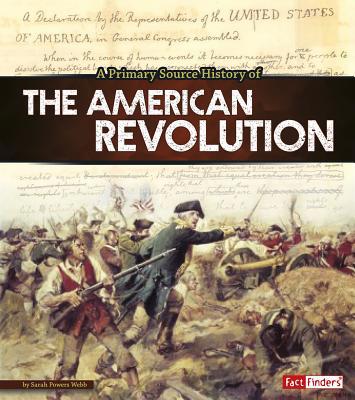 A Primary Source History of the American Revolu... 1491484918 Book Cover