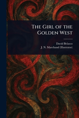 The Girl of the Golden West 1023582708 Book Cover