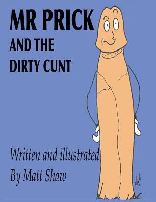 Mr. Prick And The Dirty Cunt 172217305X Book Cover