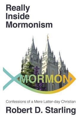 Really Inside Mormonism: Confessions of a Mere ... 159581793X Book Cover