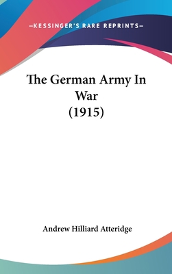 The German Army In War (1915) 1120060249 Book Cover