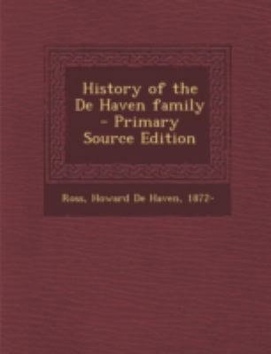 History of the de Haven Family - Primary Source... 1294768603 Book Cover