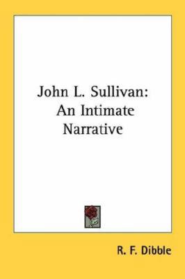 John L. Sullivan: An Intimate Narrative 143256238X Book Cover