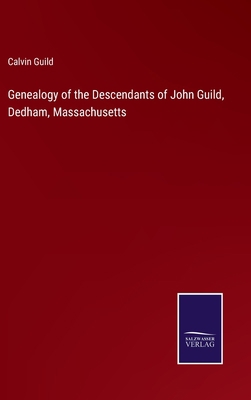 Genealogy of the Descendants of John Guild, Ded... 3752521430 Book Cover
