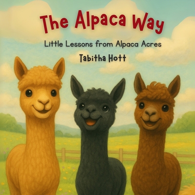 The Alpaca Way: Little Lessons from Alpaca Acres B0FNRX1CWW Book Cover