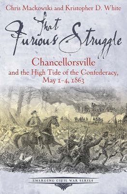 That Furious Struggle: Chancellorsville and the... 1611212197 Book Cover