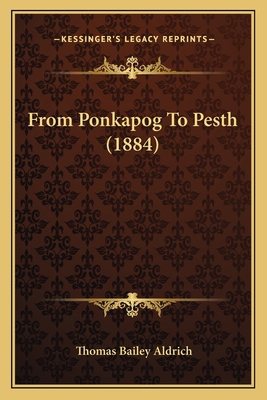 From Ponkapog To Pesth (1884) 1164653466 Book Cover