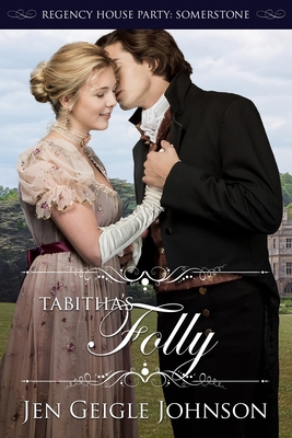 Tabitha's Folly: Regency House Party: Somerstone 1718179138 Book Cover