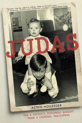 Judas: How a Sister's Testimony Brought Down a ... 0316475335 Book Cover