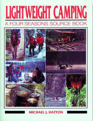 Lightweight Camping: A Four Seasons Source Book 1550770039 Book Cover