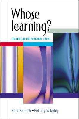 Whose Learning?: The Role of the Personal Tutor 0335214088 Book Cover