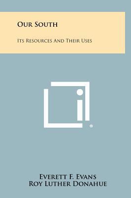 Our South: Its Resources and Their Uses 1258318679 Book Cover