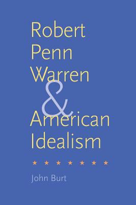 Robert Penn Warren and American Idealism 0300207565 Book Cover