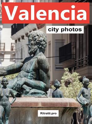 Valencia City Photos B07T2LX5N3 Book Cover