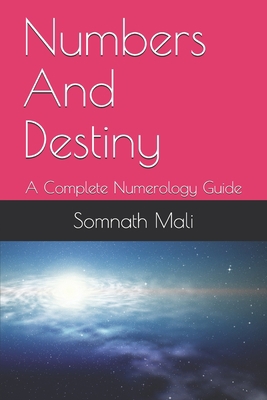 Numbers And Destiny: A Complete Numerology Guide B086PTDZC9 Book Cover