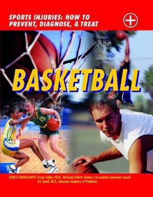 Basketball: Sports Injuries: How to Prevent, Di... 1590846273 Book Cover
