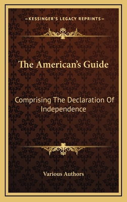 The American's Guide: Comprising the Declaratio... 1163471887 Book Cover