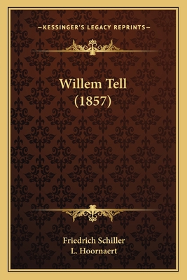 Willem Tell (1857) [Dutch] 1166290891 Book Cover