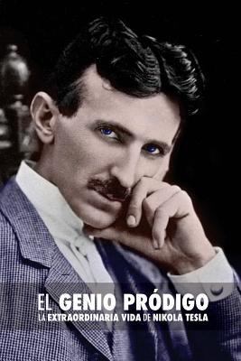 El Genio Pródigo: La Extraordinaria Vida de Nik... [Spanish] 1532871813 Book Cover