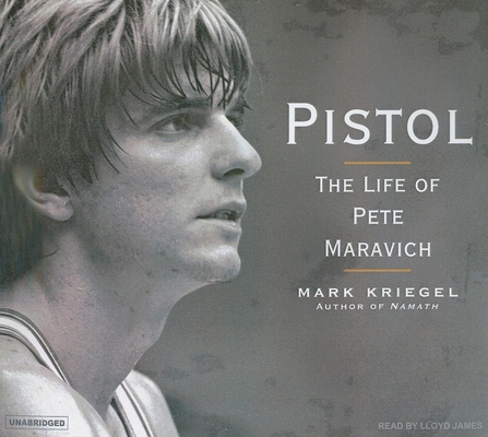 Pistol: The Life of Pete Maravich 1400134862 Book Cover