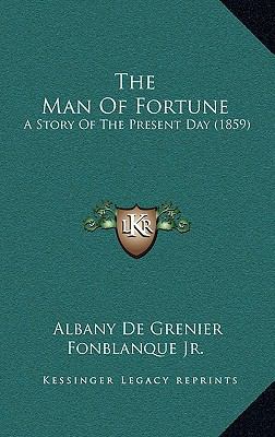 The Man Of Fortune: A Story Of The Present Day ... 1165126052 Book Cover