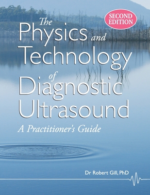 The Physics and Technology of Diagnostic Ultras... 0987292188 Book Cover