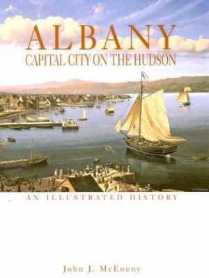 Albany: Capital City on the Hudson 1892724537 Book Cover