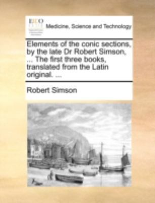 Elements of the Conic Sections, by the Late Dr ... 114072245X Book Cover