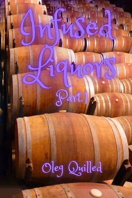 Infused Liquors Part.1 1802881956 Book Cover